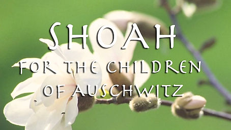 Shoah - Requiem for the Children of Auschwitz